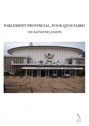 PARLEMENT PROVINCIAL, POUR QUOI FAIRE?