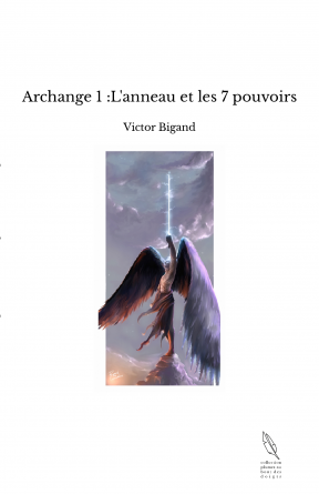 Archange 1 :L'anneau et les 7 pouvoirs