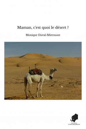 Maman, c'est quoi le désert ?