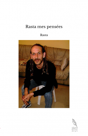 Rasta mes pensées