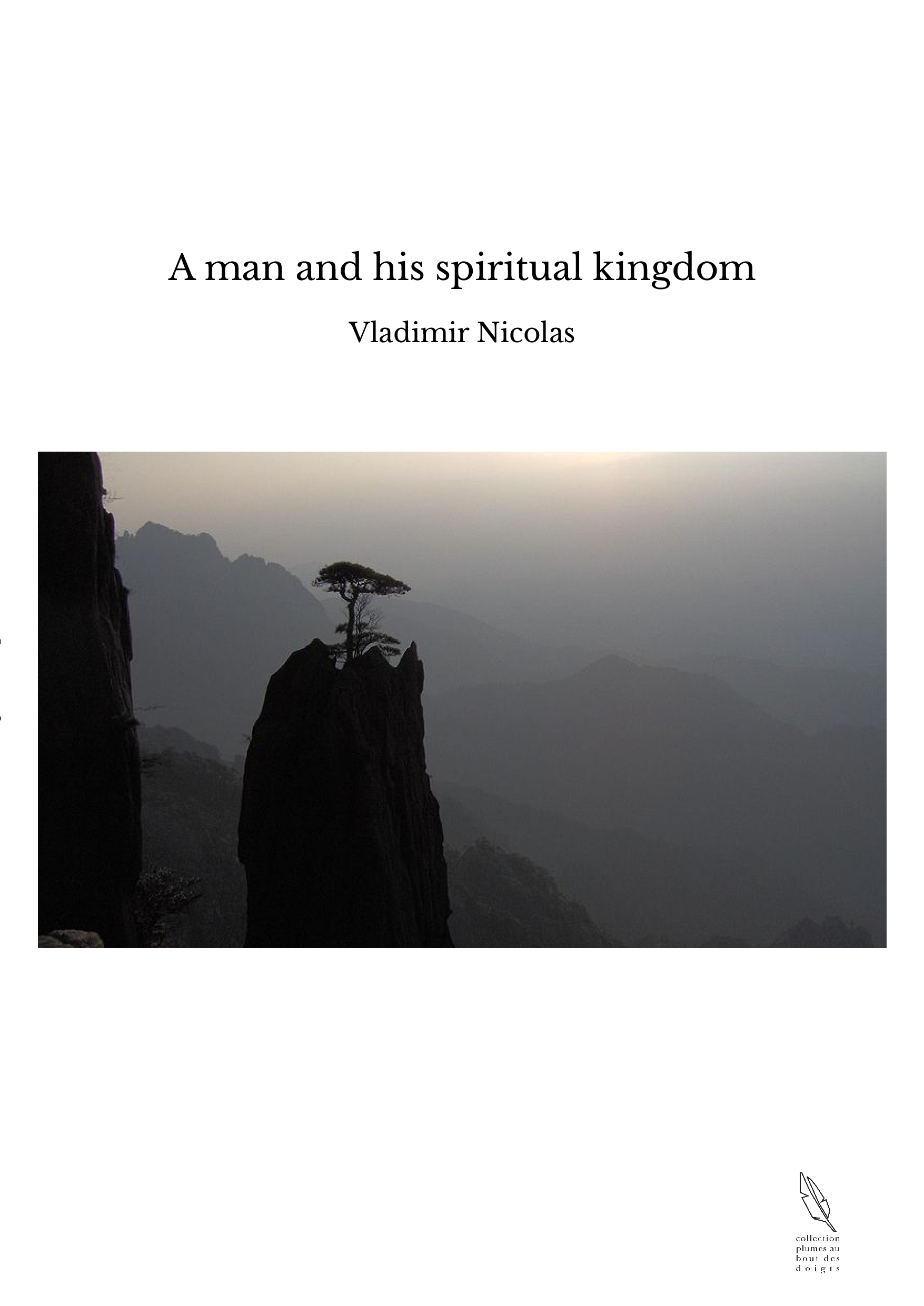 A man and his spiritual kingdom