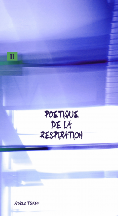 II - POETIQUE DE LA RESPIRATION