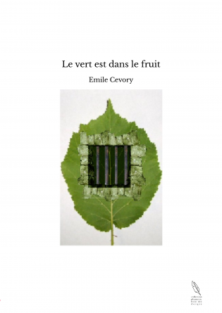 Le vert est dans le fruit