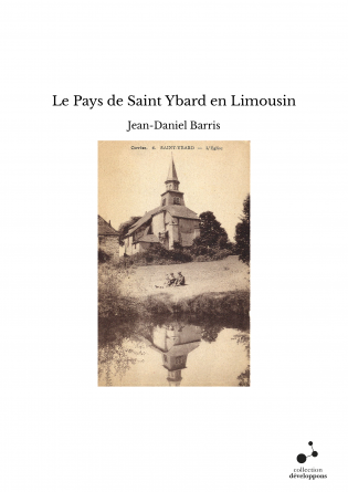 Le Pays de Saint Ybard en Limousin
