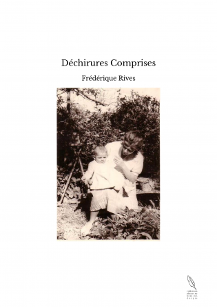 Déchirures Comprises