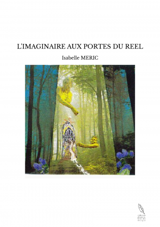 L'IMAGINAIRE AUX PORTES DU REEL