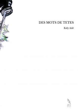 DES MOTS DE TETES