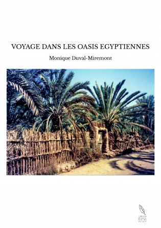 VOYAGE DANS LES OASIS EGYPTIENNES