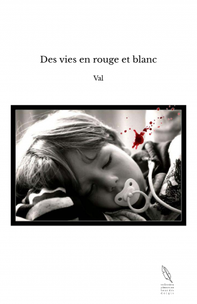 Des vies en rouge et blanc