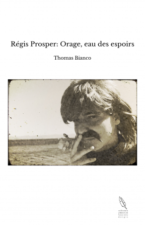 Régis Prosper: Orage, eau des espoirs