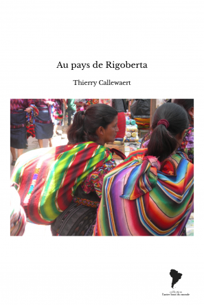 Au pays de Rigoberta