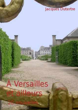 A VERSAILLES ET AILLEURS 20 NOUVELLES