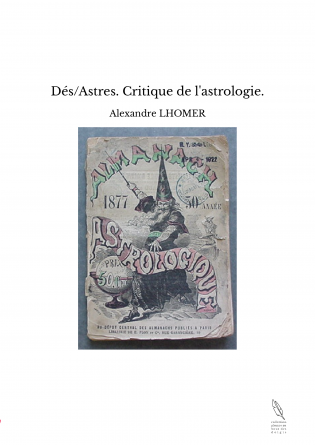 Dés/Astres. Critique de l'astrologie.