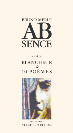 ABSENCE / Blancheur et 10 poèmes