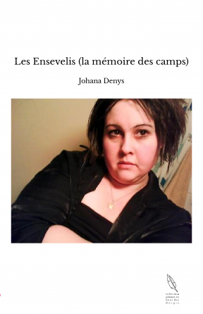 Les Ensevelis (la mémoire des camps)