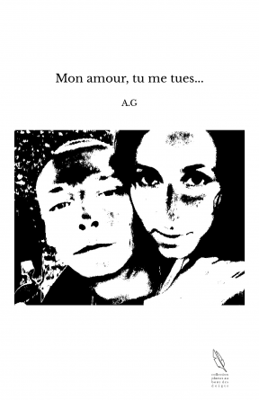 Mon amour, tu me tues...