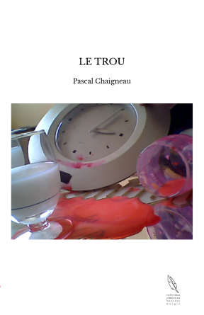 LE TROU