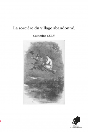 La sorcière du village abandonné.