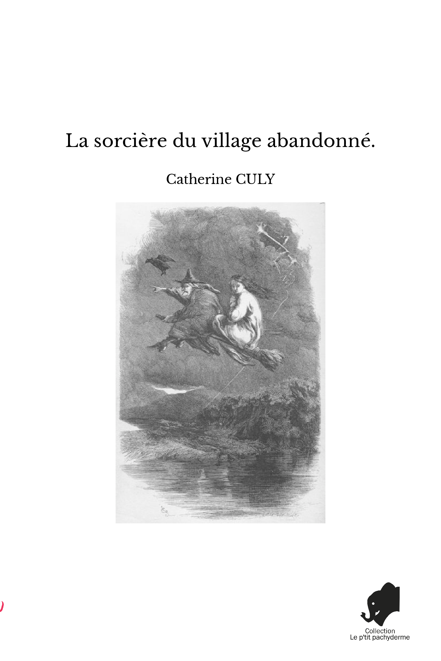 La sorcière du village abandonné.