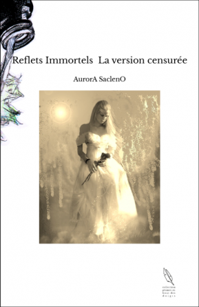 Reflets Immortels La version censurée