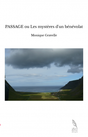 PASSAGE ou Les mystères d'un bénévolat