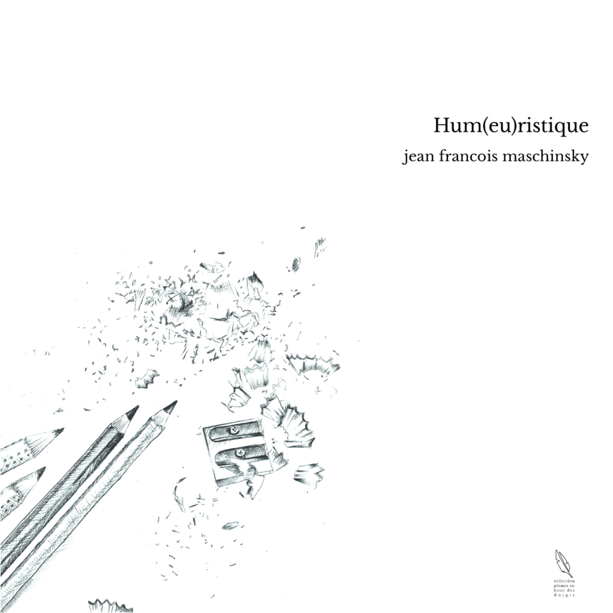 Hum(eu)ristique