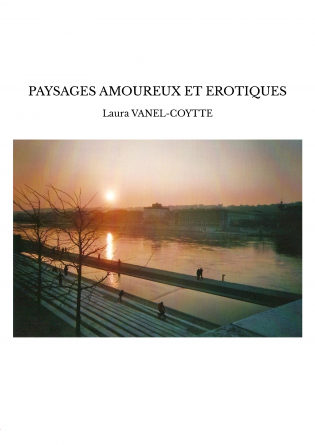 PAYSAGES AMOUREUX ET EROTIQUES