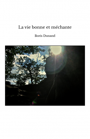 La vie bonne et méchante