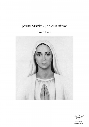 Jésus Marie - Je vous aime