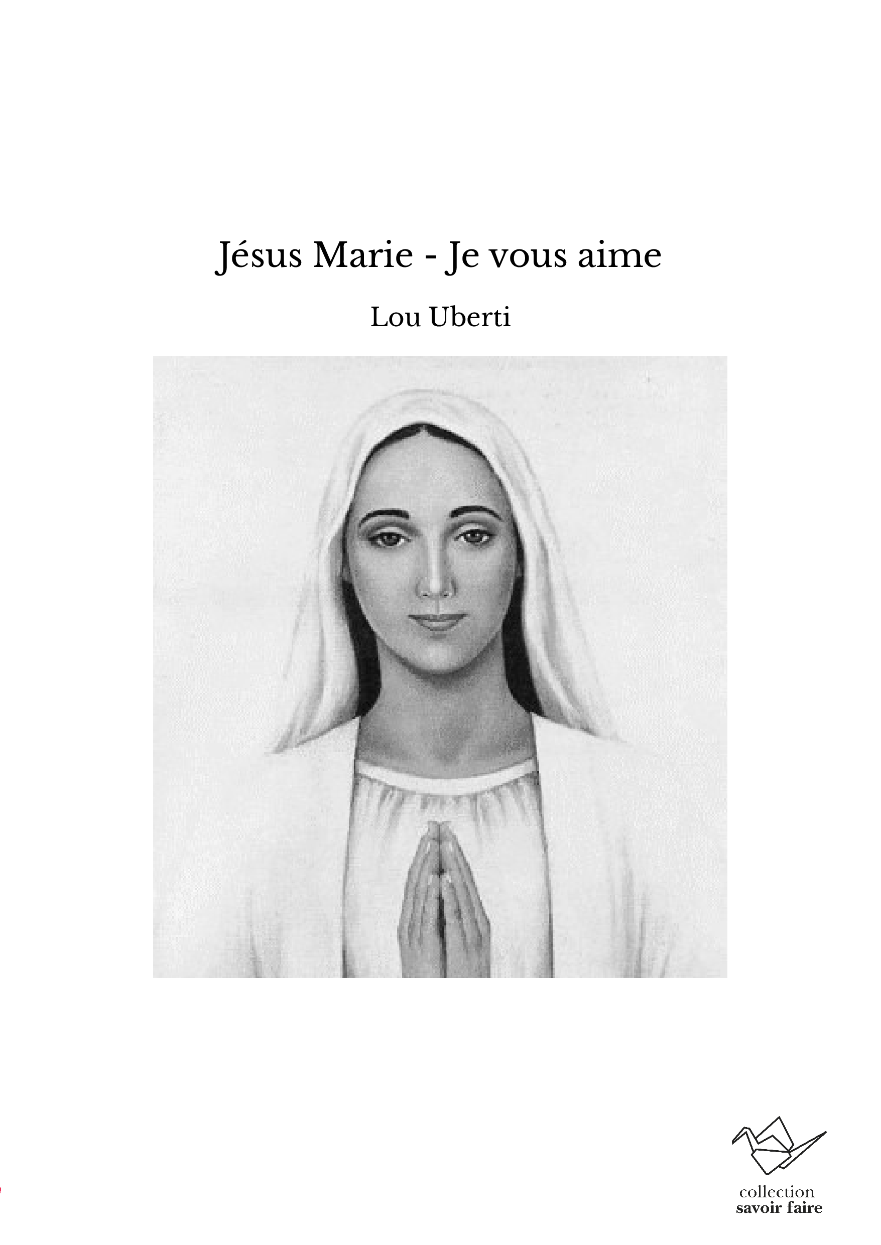 Jésus Marie - Je vous aime