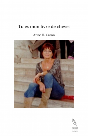 Tu es mon livre de chevet