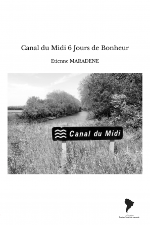 Canal du Midi 6 Jours de Bonheur