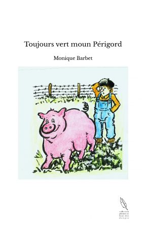 Toujours vert moun Périgord