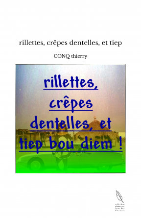 rillettes, crêpes dentelles, et tiep