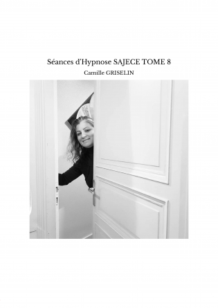 Séances d'Hypnose SAJECE TOME 8