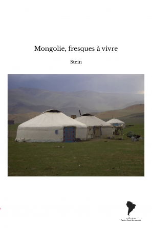 Mongolie, fresques à vivre