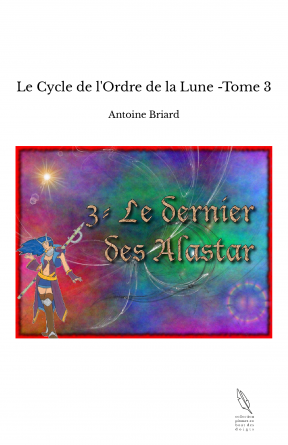 Le Cycle de l'Ordre de la Lune -Tome 3