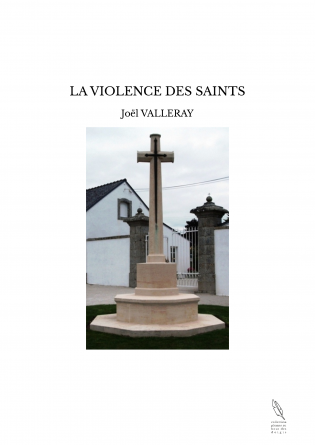 LA VIOLENCE DES SAINTS