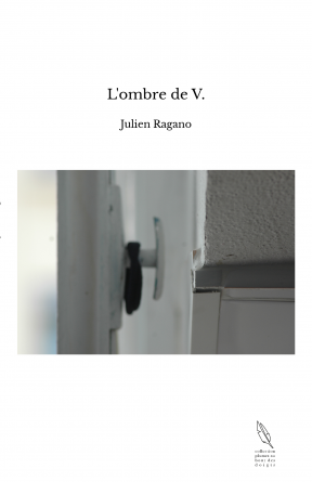 L'ombre de V.