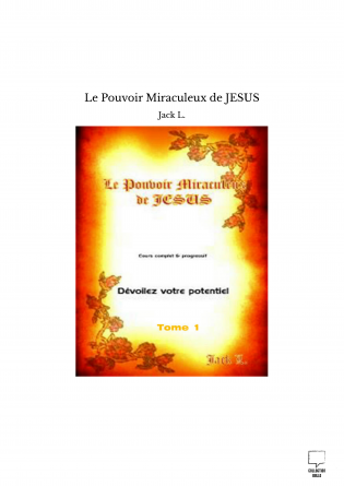 Le Pouvoir Miraculeux de JESUS