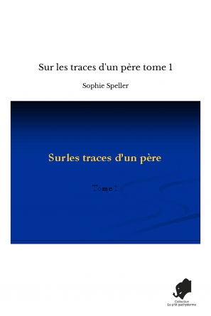 Sur les traces d'un père tome 1