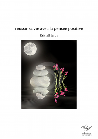 reussir sa vie avec la pensée positive