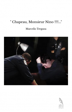 " Chapeau, Monsieur Nino !!!!..."