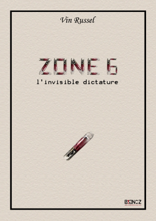 Zone 6, l'invisible dictature