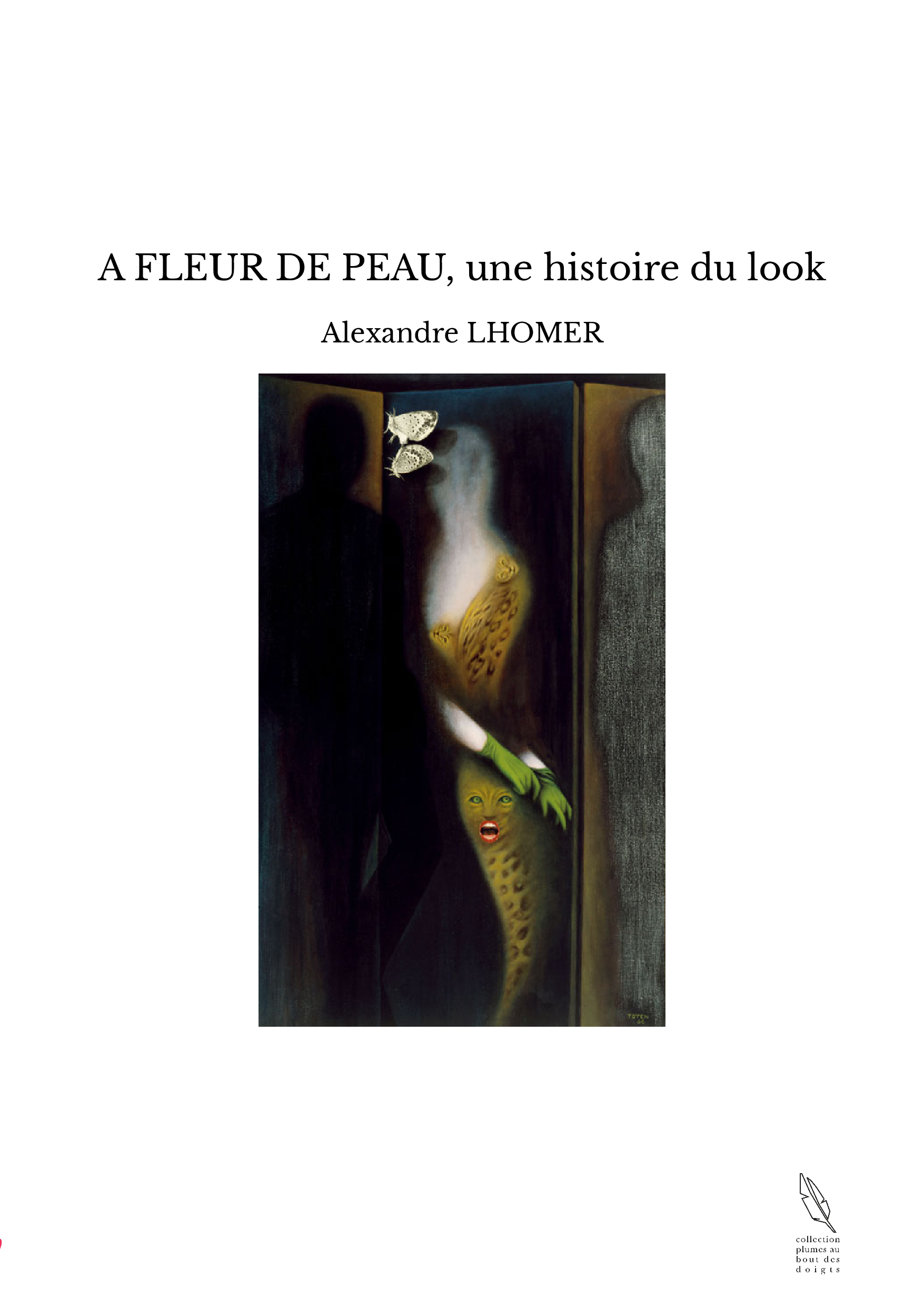 A FLEUR DE PEAU, une histoire du look