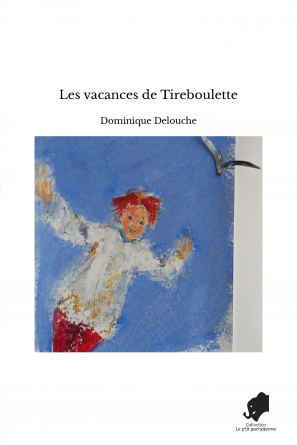 Les vacances de Tireboulette