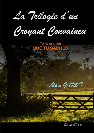 LA TRILOGIE D'UN CROYANT CONVAINCU