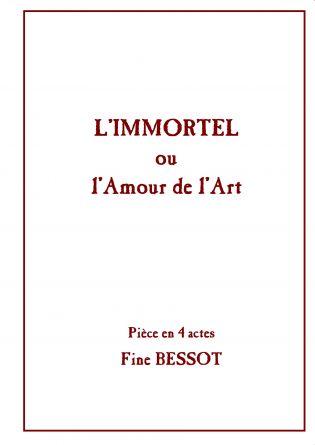 L'IMMORTEL ou l'Amour de l'Art