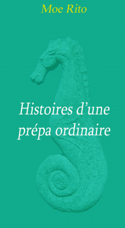 Histoires d'une prépa ordinaire