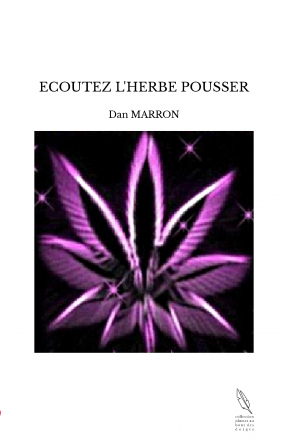 ECOUTEZ L'HERBE POUSSER